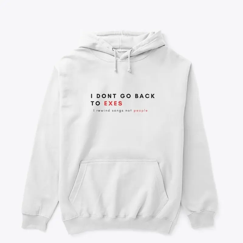 I don't go back to exes Hoodie