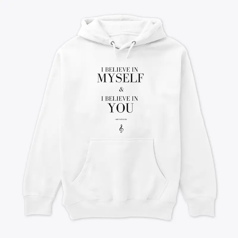 I believe in myself and you hoodie 