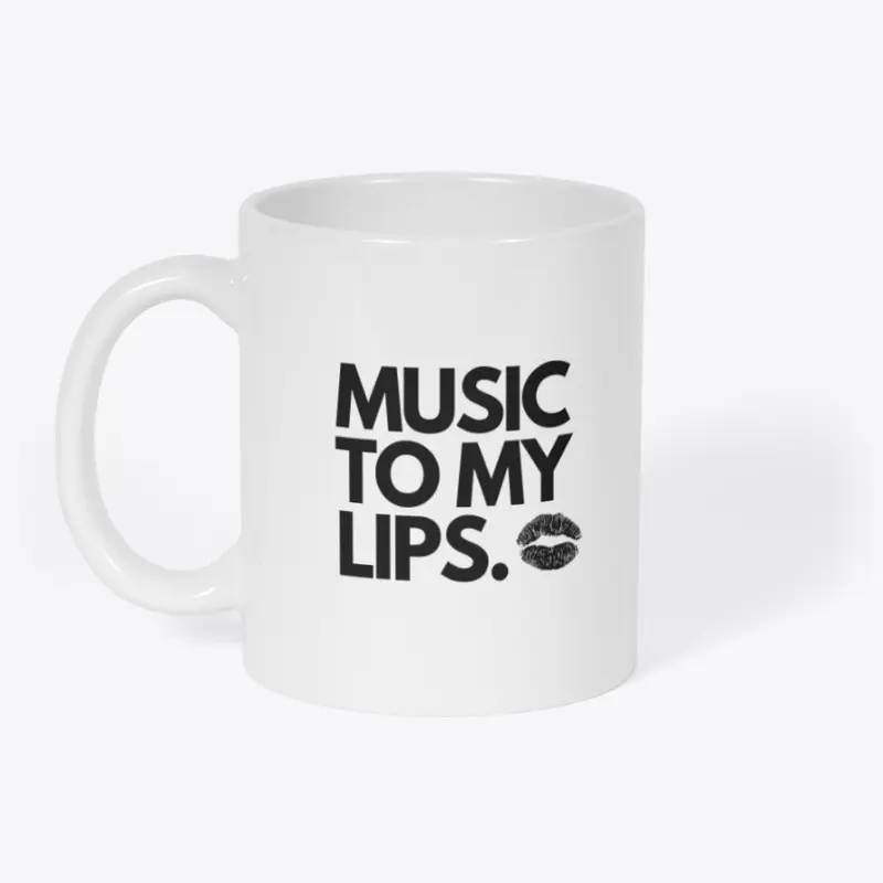 Music to my lips coffee cup